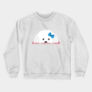 Cute Dog Positive Quotes Crewneck Sweatshirt